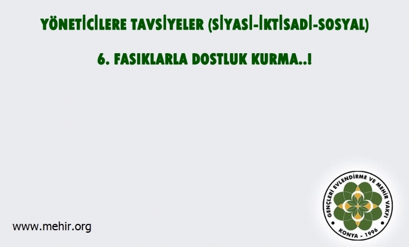 YÖNETİCİLERE TAVSİYELER..! (SİYASİ-İKTİSADİ-SOSYAL) 