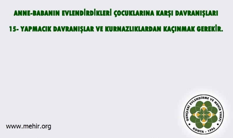 ANNE - BABANIN EVLENDİRDİKLERİ ÇOCUKLARINA KARŞI DAVRANIŞLARI..! 