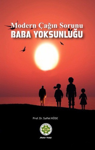 MODERN ÇAĞIN SORUNU BABA YOKSUNLUĞU - 1. BASKI