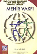 BİR SİVİL TOPLIM ÖRGÜTÜ ÖRNEĞİ - MEHİR VAKFI